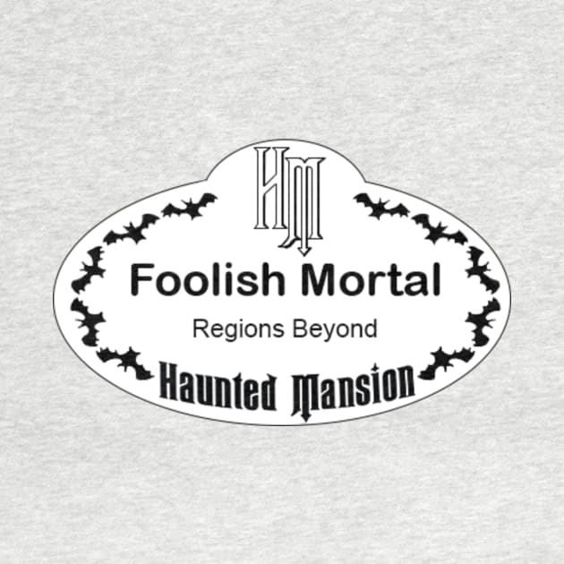 Haunted Mansion Foolish Mortal Name Tag by ChaneyAtelier